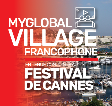 My Global Village - en tenue conjointe au Festival de Cannes